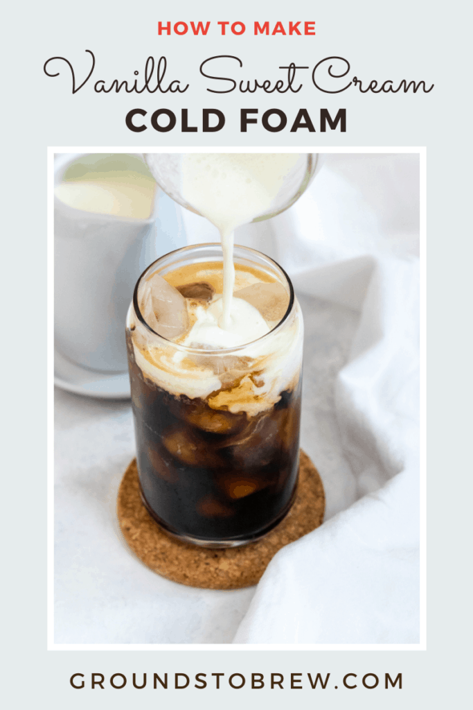 How To Make Vanilla Sweet Cream Cold Foam Grounds To Brew