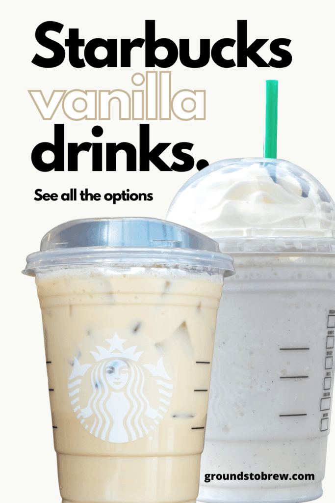 Starbucks vanilla drinks including lattes and frappuccinos.