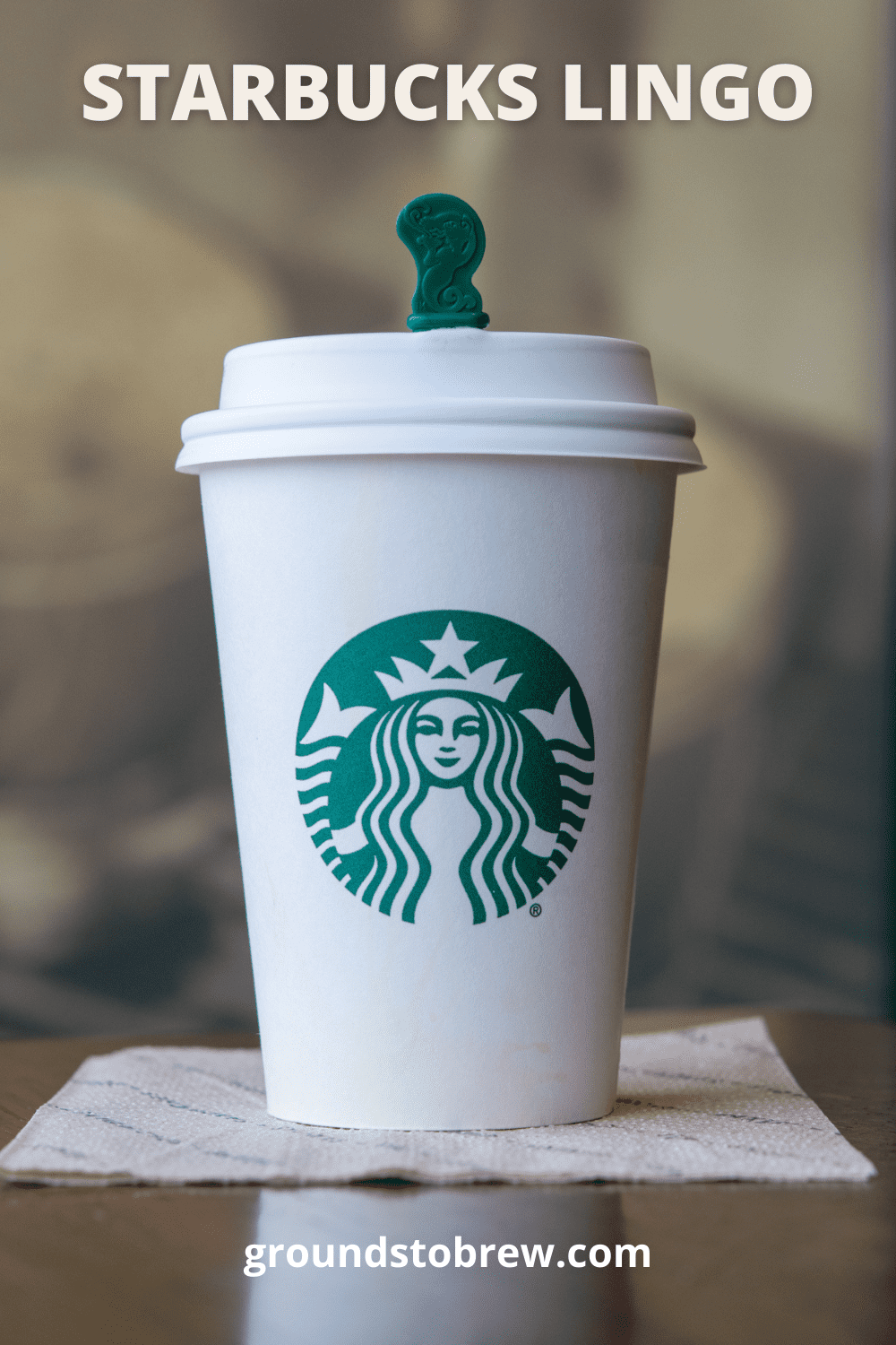Starbucks lingo and Starbucks hot cup.