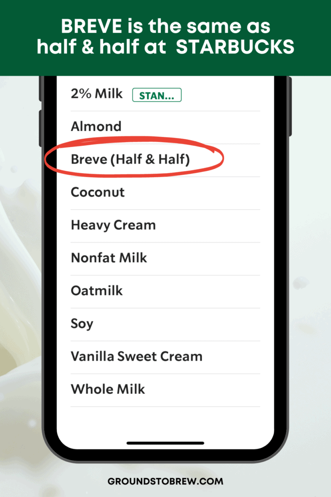 List of Starbucks milk options on the app showing that breve is also what they call half and half.