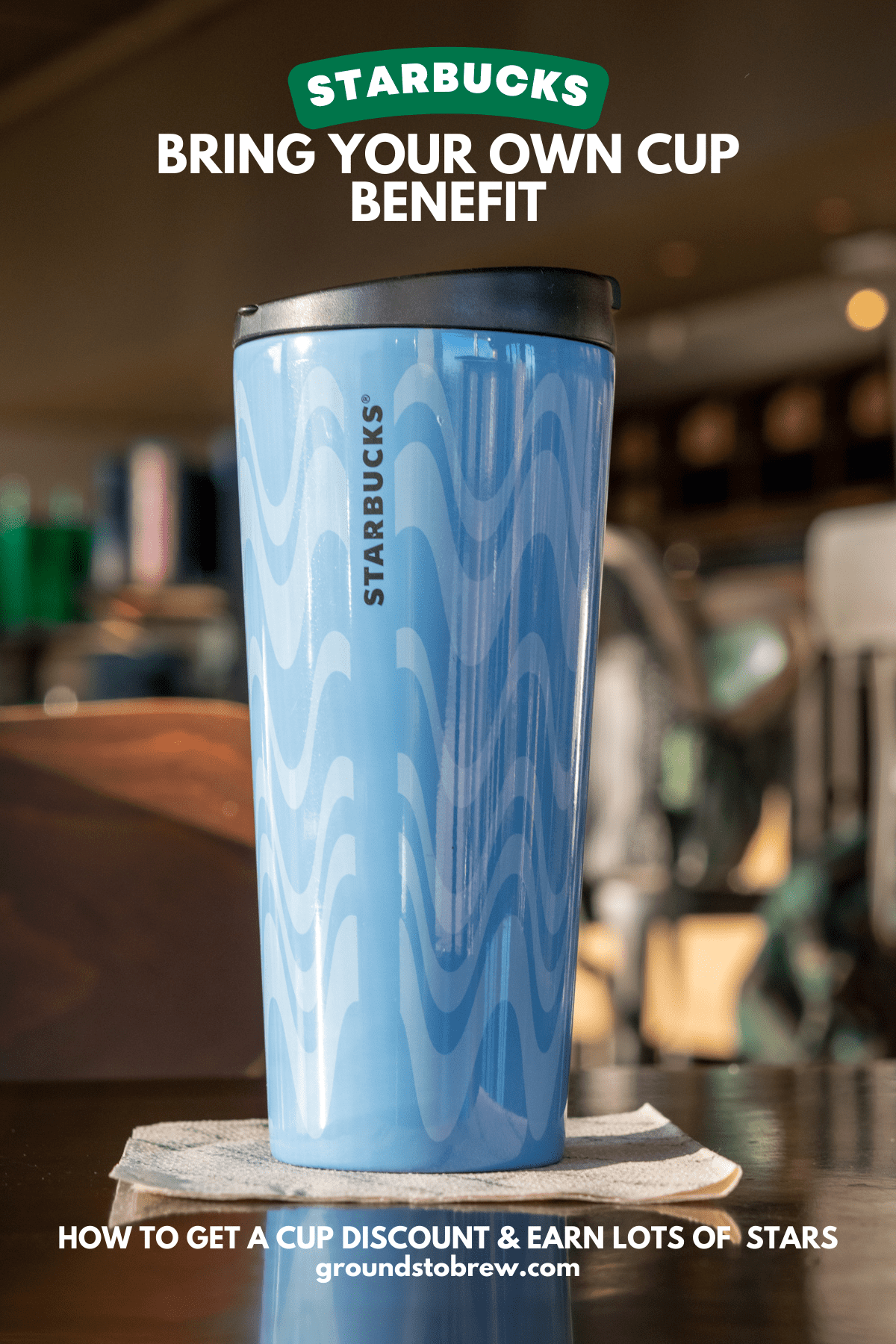 Starbucks Offers Bonus Stars for Bringing a Reusable Cup