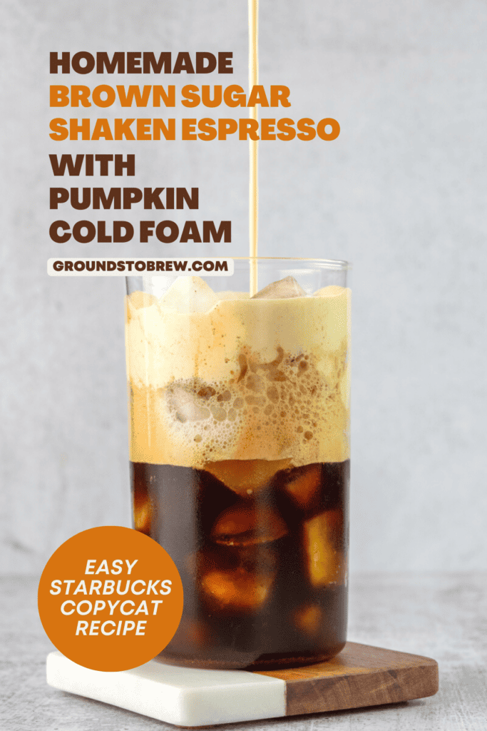 Pinterest pin for homemade Brown Sugar Shaken Espresso with Pumpkin Cold Foam.